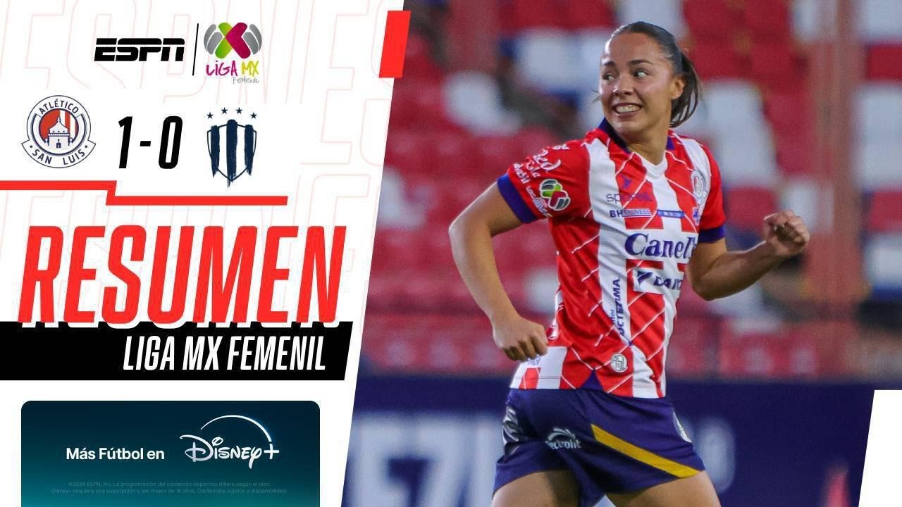 Resumen | Atlético de San Luis 1-0 Rayadas | Liga MX Femenil - Jornada ...