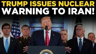 Trump LIVE: Trump Issues Major Warning To Iran | 'Will Soon Launch Nuclear Weapons On Iran'