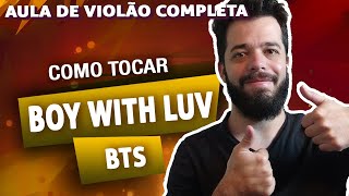 Como Tocar Boy With Luv - BTS ft. Halsey (Aula de Violão Completa) || Lucas Lopes Guitar