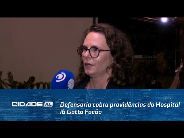 Defensoria cobra providências do Hospital Ib Gatto Facão após fuga de paciente psiquiátrico