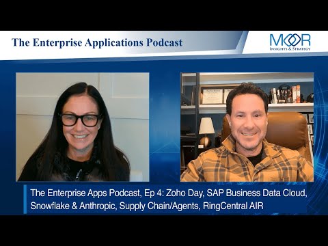 The Enterprise Apps Podcast, Ep 4: Zoho Day, SAP, Snowflake & Anthropic, RingCentral AIR, and more