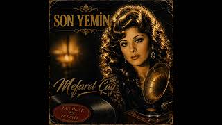 Mefaret Çay - Son Yemin Nostaljik Taş Plak Tadında Duygusal Arabesk Eser