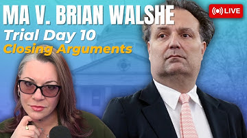 LIVE TRIAL | MA v Brian Walshe Trial Day 10 - Closing Arguments!