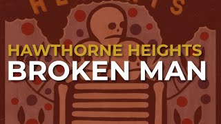 Hawthorne Heights - Broken Man (Official Audio)