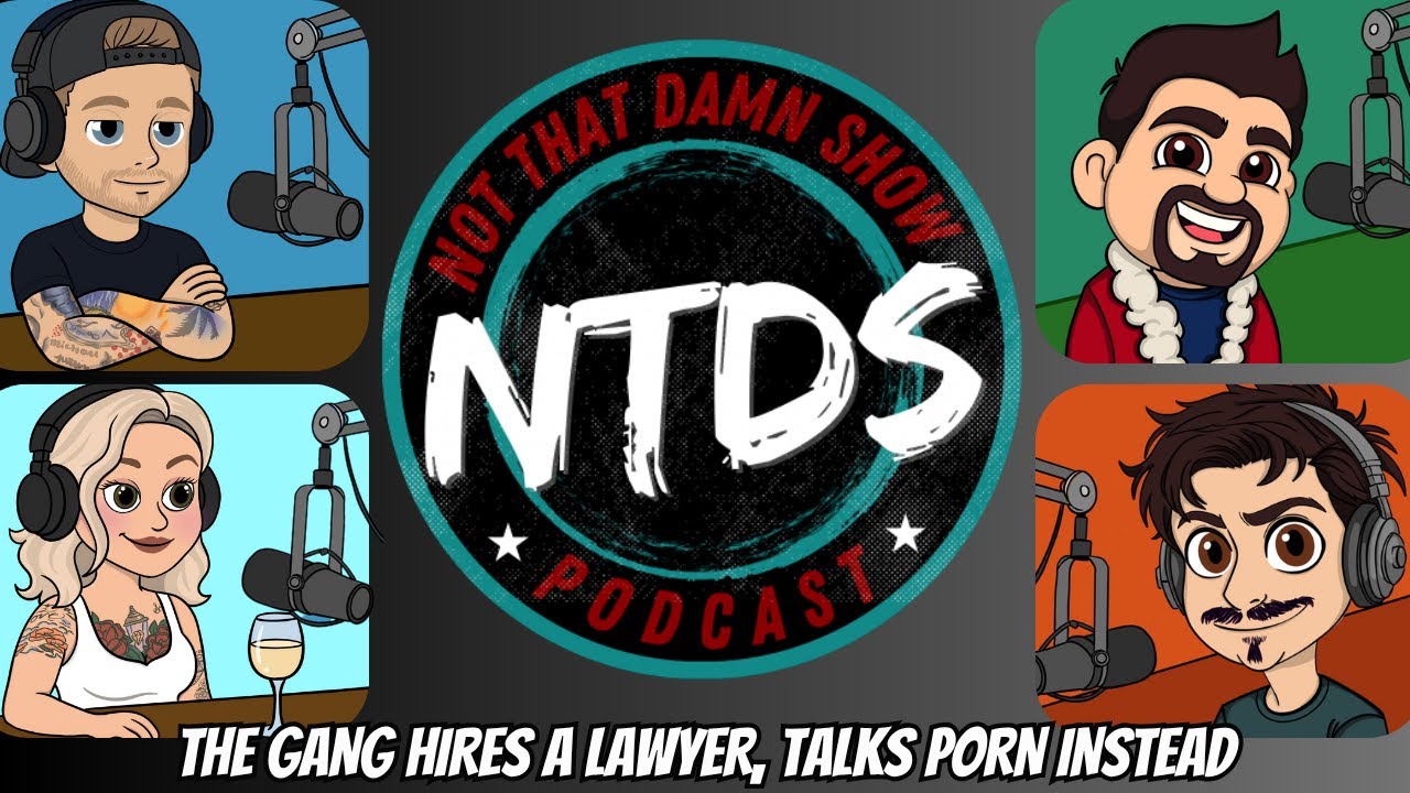 The Gang Hires a Lawyer, Talks Porn Instead | Ep 39