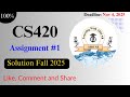 cs420 assignment 1, CS420 Assignment 1 Solution Fall 2025, cs420 assignment 1 Solution