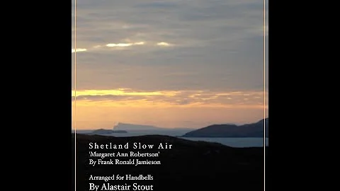 Shetland Slow Air: 'Margaret Ann Robertson' by Fra...