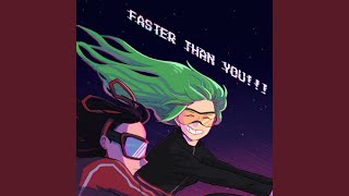 Faster Than You!!!