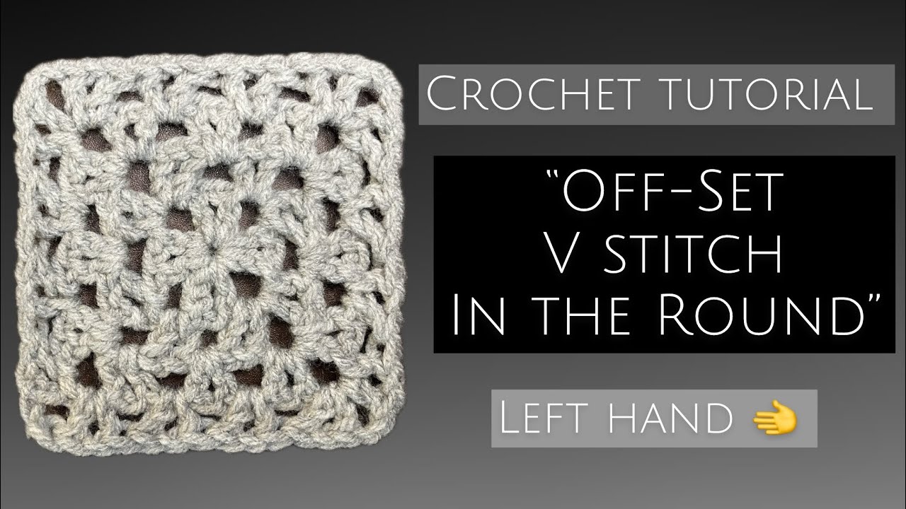 How to Crochet the Off Set V Stitch In The Round (Left Hand) - YouTube