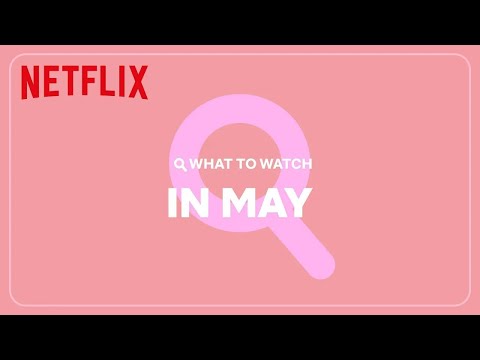 New on Netflix | May 2024