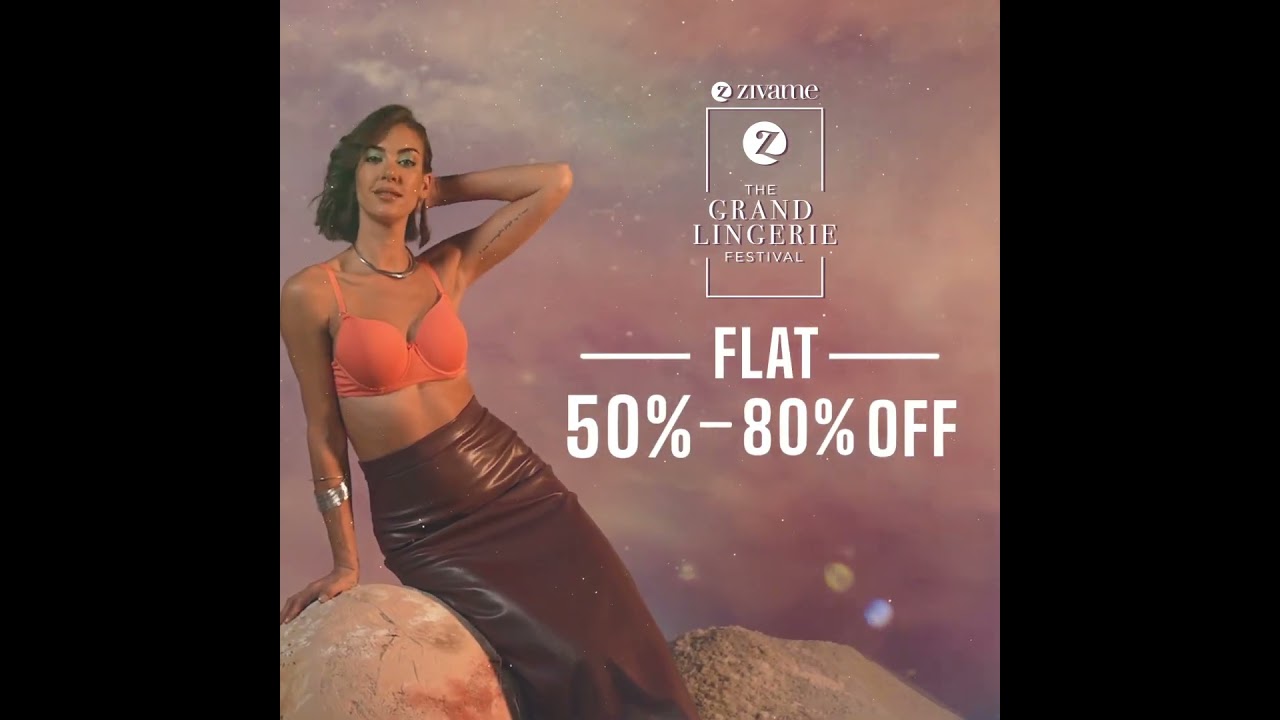 Zivame Grand Lingerie Festival. 😱 FLAT 50% - 80% Off. 🤑💰
