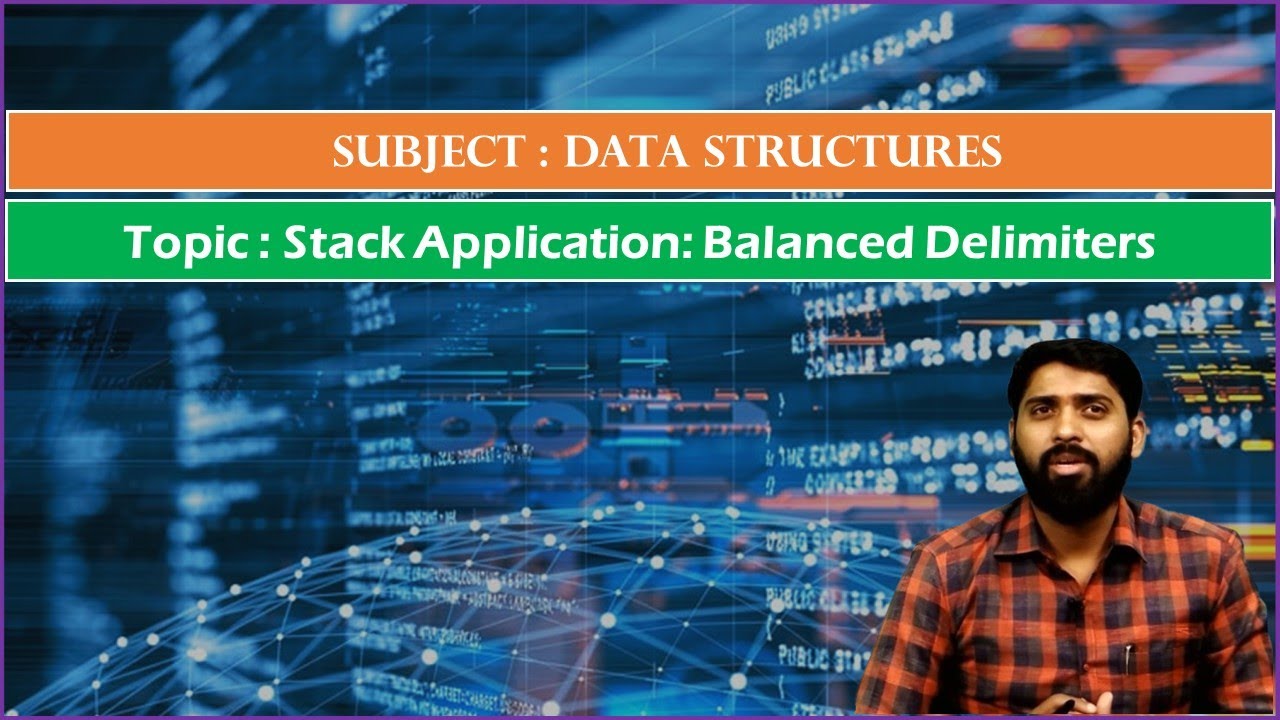 LEC05 | Data Structures | Stack Application: Balanced Delimiters By Dr ...