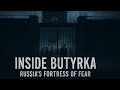 Inside Butyrka Prison: Russia’s Infamous Fortress of Fear