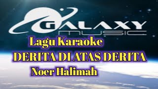 Lagu Karaoke Derita Di Atas Derita Noer Halimah