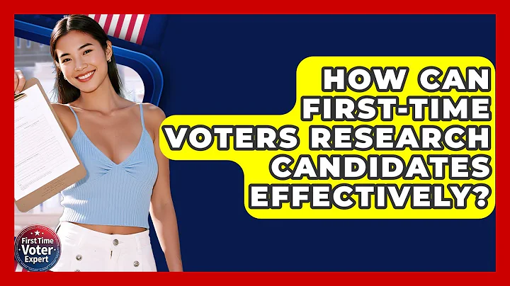How Can First-time Voters Research Candidates Effectively? - First Time Voter Expert