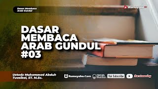 Dasar Membaca Kitab Arab Gundul - Ustadz Muhammad Abduh Tuasikal, M.Sc.