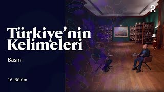 Türkiye'nin Kelimeleri | Basın | 16. Bölüm @trt2