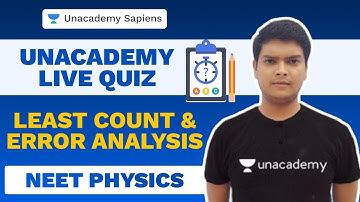 Least Count and Error Analysis | Physics | NEET 2022 LIVE Quiz | Piyush Kamal | Unacademy Sapiens