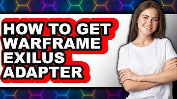 How to Get Warframe Exilus Adapter - Step by Step