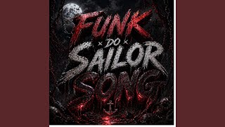Funk do Sailor Song (Super Slowed)
