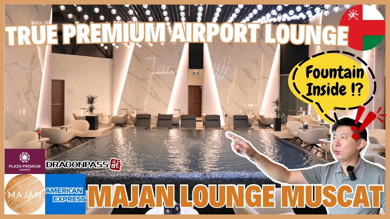 🇴🇲 Majan Lounge Muscat International Airport - Fountain Inside Premium Interior DragonPass AMEX Free