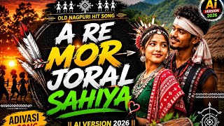 A Re Mor Joral Sahiya | Old Nagpuri Hit Song || Ai Version 2026 || Adivasi Song | Nagpuri Cover Song
