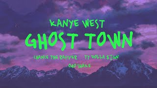 Video thumbnail of "Kanye West - Ghost Town (Extended) ft. Chance The Rapper, Kid Cudi, Ty Dolla $ign, 070 Shake"