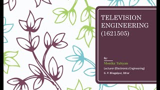 Television Engineering Module 5 video Lecture 1