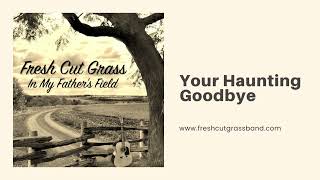 Your Haunting Goodbye