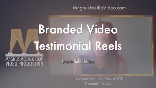 Branded Video Testimonial Reels - Remote Editing Services