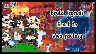 Brutal legends react to Viva fantasy || [2/2] || Viva fantasy || Brutal legends