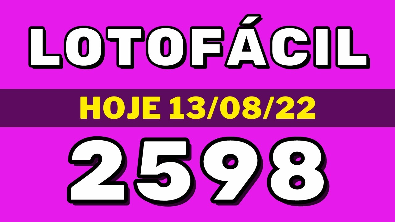 Lotofácil 2598 – resultado da lotofácil de hoje concurso 2598 (13-08-22)