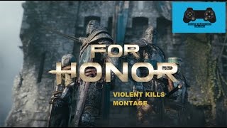 For Honor - Violent Kill Montage