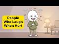 The Psychology of People Who Laugh When They're Upset