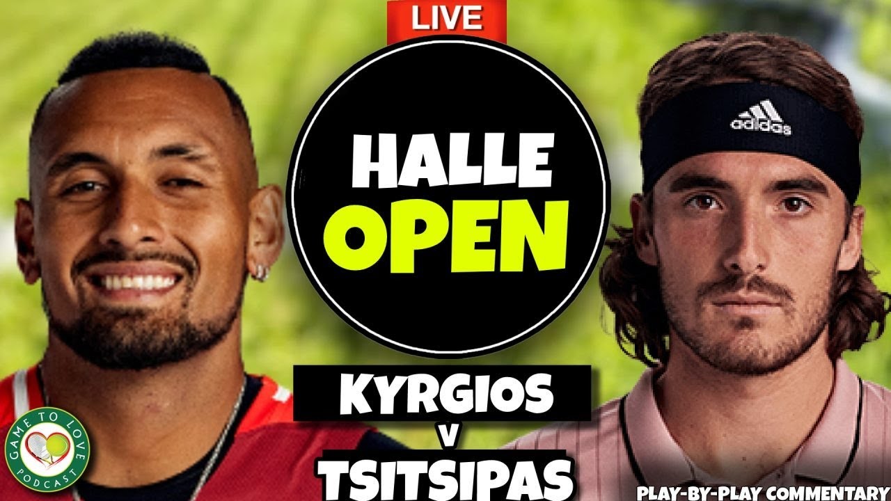 KYRGIOS vs TSITSIPAS ATP Halle Open LIVE Tennis Play-by-Play GTL Stream 