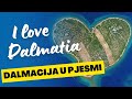 Pjesme o dalmaciji  mio coce hari brali ufit  i love dalmatia  heart of the adriatic