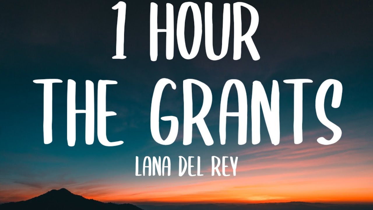 Lana Del Rey - The Grants (1 HOUR/Lyrics) - YouTube