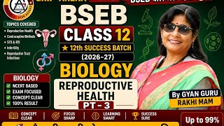 BSEB Class 12 Biology | Reproductive Health | Part 3 | 12th Success Batch 2026-27 | Grip Arena