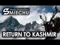 Smiechu  return to kashmir