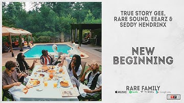True Story Gee, Eearz & Seddy Hendrinx - "New Beginning" (Rare Family)