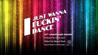 I Just Wanna Fuckin' Dance 15th Anniversary WATCH MY 2022 4K VERSION https://youtu.be/NQJnu1gg3zA Resimi