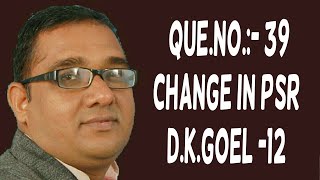 Question no.  39  ,Change in the profit sharing ratio  , D.K.Goel class -12 (2020-21)