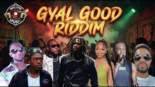Gyal Good Riddim Mix 2026 🔥 Alkaline, Vybz Kartel, Shenseea, Skillibeng & More | Dancehall 2026