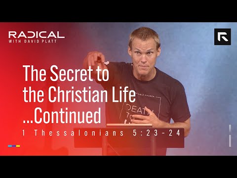 The Story of Scripture: The Secret to the Christian Life...Continued || David Platt