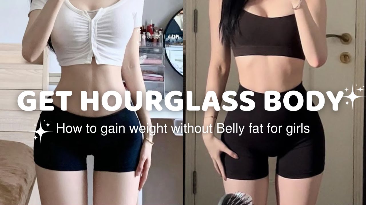 how-to-get-an-hourglass-body-gain-weight-without-belly-fat-for-girls