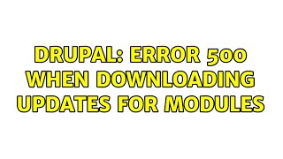 Drupal: Error 500 when downloading updates for modules