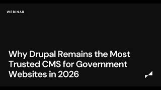Why Drupal Remains the Trusted CMS for Government Websites in 2026