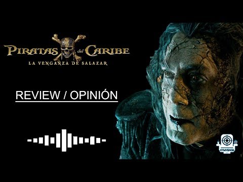 PIRATAS DEL CARIBE: LA VENGANZA DE SALAZAR (2017) | REVIEW - OPINIÓN | KYMVENGE