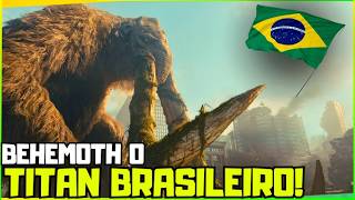 BEHEMOTH o Titãn Brasileiro História Completa em godzilla x kong 3