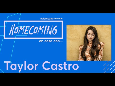 Ticketmaster Homecoming: En casa con... ¡Taylor Castro!